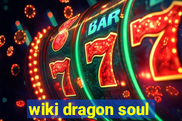 wiki dragon soul
